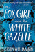 The Fox Girl and the White Gazelle by Victoria Williamson