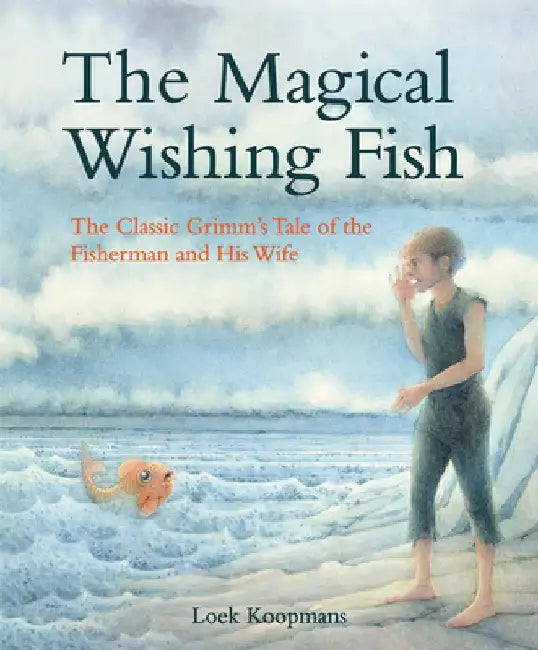 The Magical Wishing Fish by Jacob and Wilhelm Grimm