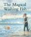 The Magical Wishing Fish by Jacob and Wilhelm Grimm