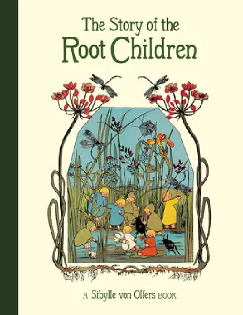 The Story of the Root Children by Sibylle Olfers