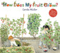 How Does My Fruit Grow? by Gerda Muller