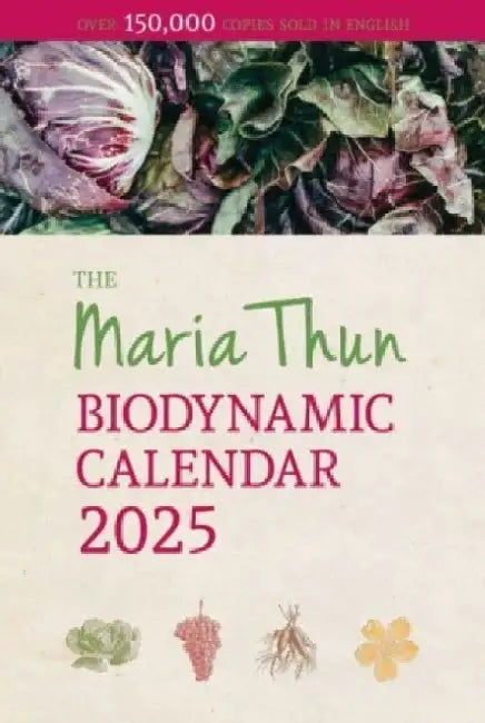 Maria Thun Biodynamic Calendar by Titia Thun