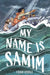 My Name Is Samim by Fidan Meikle