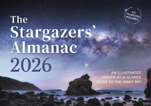 The Stargazers' Almanac: An Illustrated Month-At-A-Glance Guide to the Night Sky: 2026 by Callum Potter