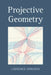 Projective Geometry by Lawrence Edwards