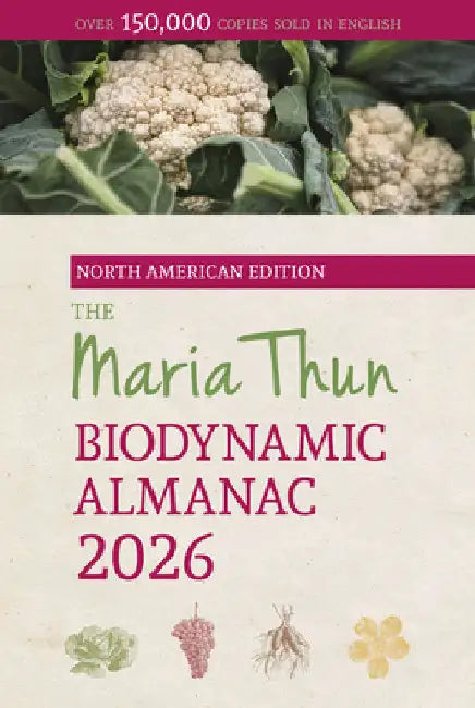 The North American Maria Thun Biodynamic Almanac: 2026 by Titia Thun