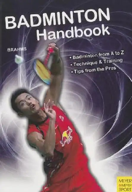Badminton Handbook: Training, Tactics, Competition by Bernd-Volker Brahms