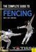 The Complete Guide to Fencing by Berndt Barth