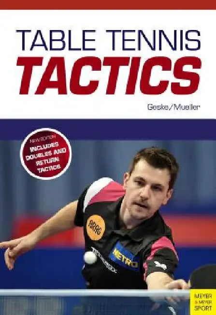 Table Tennis Tactics: Be a Successful Player by Klaus-M Geske