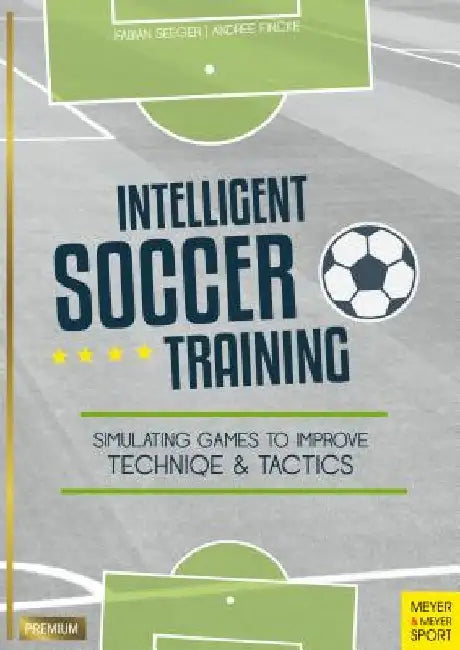 Intelligent Soccer Training: Simulating Games to Improve Technique and Tactics by Fabian Seeger