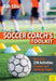The Soccer Coach's Toolkit: More Than 250 Activities to Inspire and Challenge Players by Rob Ellis