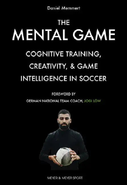 The Mental Game by Daniel Memmert