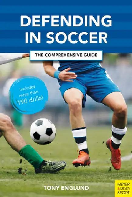 Defending in Soccer: The Comprehensive Guide by Tony Englund