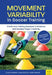 Movement Variability in Soccer Training: Enrich Your Training Sessions to Enhance and Develop Player Creativity by Diogo Coutinho