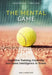 The Mental Game: Tennis by Prof. Dr. Daniel Memmert