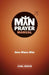 Man Prayer Manual: How. When. Why by Carl Beech