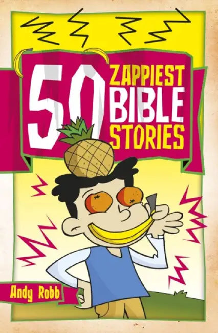 50 Zappiest Bible Stories by Andy Robb