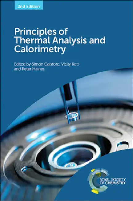 Principles of Thermal Analysis and Calorimetry by Simon Gaisford, Vicky Kett, Peter Haines