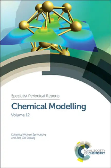Chemical Modelling: Volume 12 by Michael Springborg, Jan-Ole Joswig