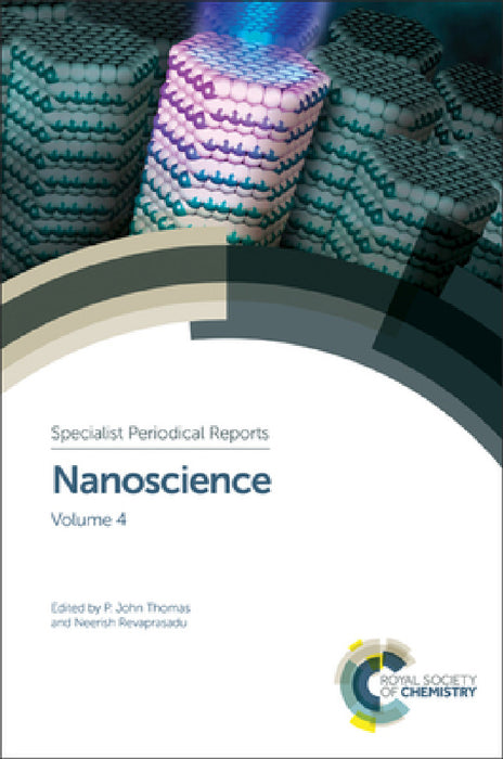Nanoscience: Volume 4 by P. John Thomas, Neerish Revaprasadu