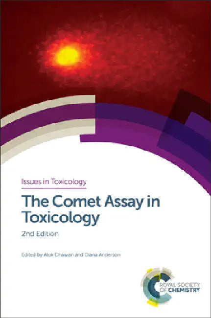 The Comet Assay in Toxicology by Diana Anderson, Alok Dhawan