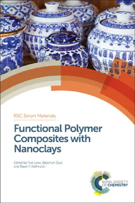 Functional Polymer Composites with Nanoclays by Yuri Lvov, Baochun Guo, Rawil F. Fakhrullin