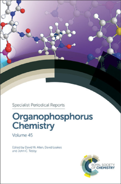 Organophosphorus Chemistry: Volume 45 by David W. Allen, David Loakes, John C. Tebby