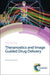 Theranostics and Image Guided Drug Delivery by Maya Thanou