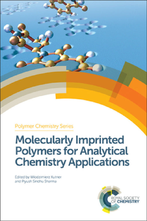 Molecularly Imprinted Polymers for Analytical Chemistry Applications by Wlodzimierz Kutner, Piyush Sindhu Sharma
