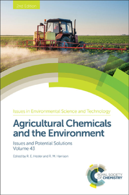 Agricultural Chemicals and the Environment: Issues and Potential Solutions by R. E. Hester, R. M. Harrison