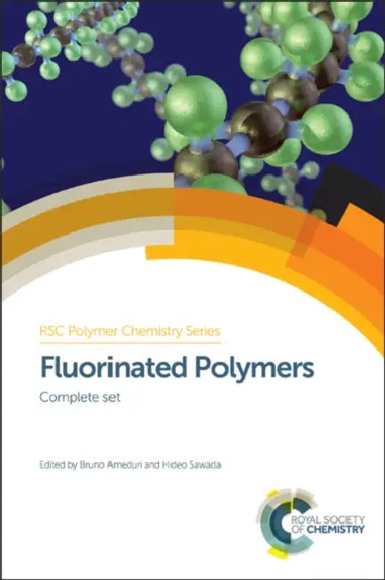 Fluorinated Polymers: Complete Set by Bruno Améduri, Hideo Sawada