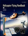 Helicopter Flying Handbook. FAA 8083-21a (2012 Revision) by Federal Aviation Administration, U. S. Department of Transportation, Flight Standards Service