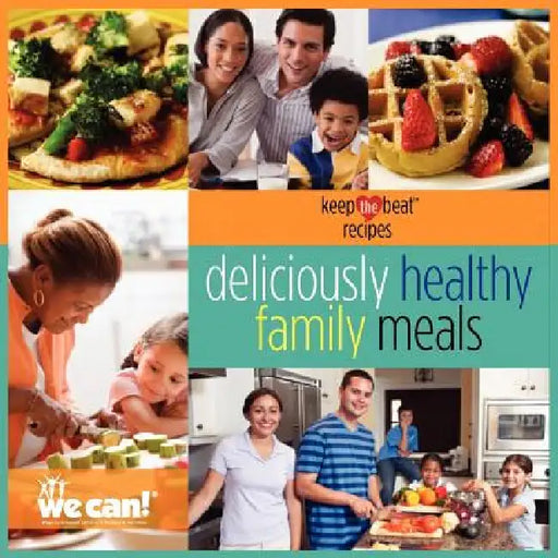 Keep the Beat Recipes: Deliciously Healthy Family Meals by Us Department Health and Human Services, National Institutes of Health, Blood and Lung Inst National Heart