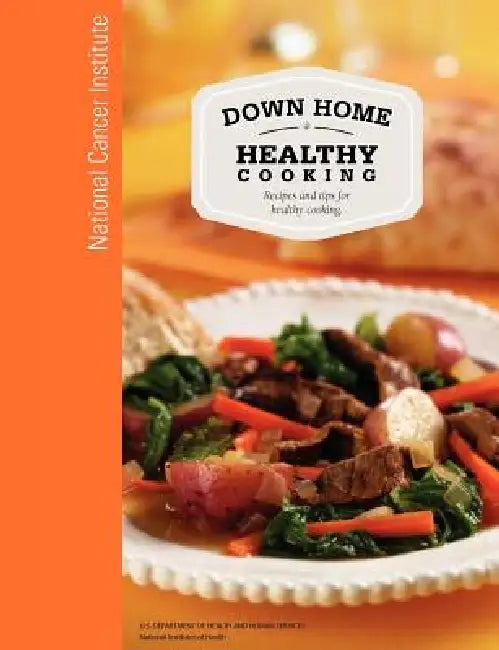 Down Home Healthy Cooking by Us Department Health and Human Services, National Institutes of Health