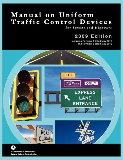 Manual on Uniform Traffic Control for Streets and Highways (Includes changes 1 and 2 dated May 2012) by Federal Highway Administration, U. S. Department of Transportation