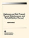 Highway and Rail Transit Tunnel Maintenance and Rehabilitation Manual by Federal Highway Administration, Federal Transit Administraion, S. Department of Transportation U