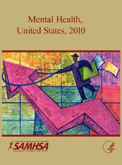 Mental Health United States 2010 by U. S. Department of Health