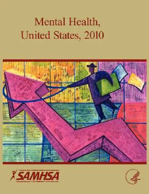 Mental Health United States 2010 by U. S. Department of Health