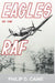 Eagles of the RAF: The World War II Eagle Squadrons by Caine D. Philip, National Defense University Press, J. A. Baldwin
