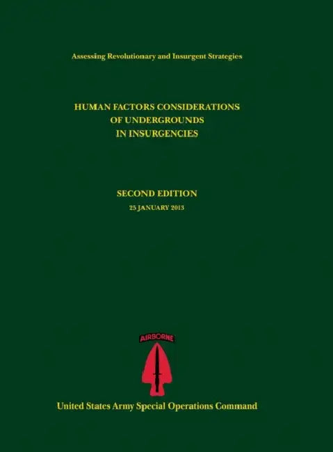 Human Factors Considerations of Undergrounds in Insurgencies (Assessing Revolutionary and Insurgent Strategies Series) by Paul J. Tompkins, U. S. Army Special Operations Command, Nathan Bos