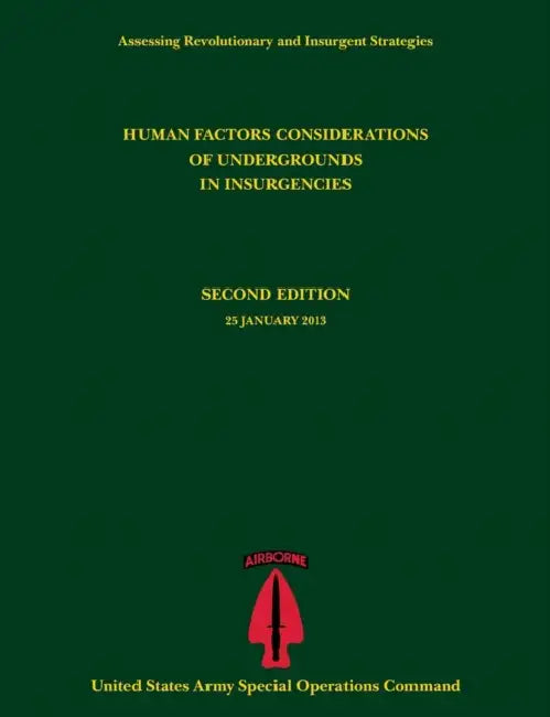 Human Factors Considerations of Undergrounds in Insurgencies (Assessing Revolutionary and Insurgent Strategies Series) by Paul J. Tompkins, U. S. Army Special Operations Command, Nathan Bos