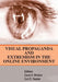 Visual Propaganda and Extremism in the Online Enivironment by Strategic Studies Institute, Carol K. Winkler, Cori E. Dauber