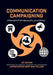 Communication Campaigning: Primer for Senior Leaders by Thomas P. Gavin, Mari K. Eder, Army War College