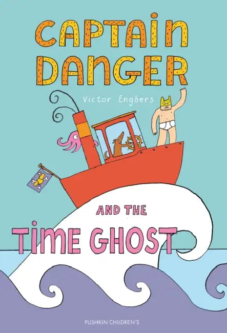 Captain Danger and the Time Ghost by Victor Engbers, David Colmer, Victor Engbers