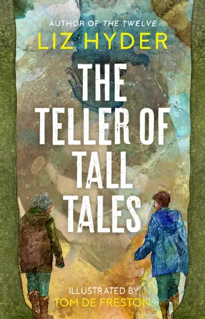 The Teller Of Tall Tales by Liz Hyder