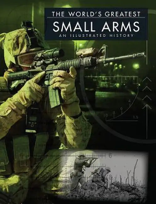 Worlds Greatest Small Arms by Author, Chris Mcnab