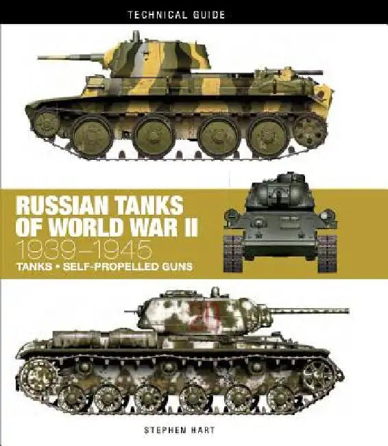 Russian Tanks of World War II: 1939-1945 by Stephen Hart