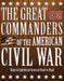 The Great Commanders of the American Civil War: Union & Confederate Generals Head-To-Head by Kevin J. Dougherty