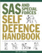 SAS and Special Forces Self Defence Handbook: A Complete Guide to Unarmed Combat Techniques by James (National Chung Cheng University, Taiwan) Myers