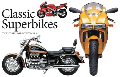 Classic Superbikes: The World's Greatest Bikes by Alan Dowds